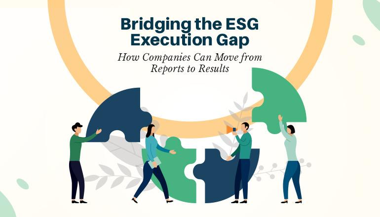 Bridging The ESG Execution Gap